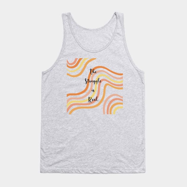 The struggle is real Tank Top by Holailustra